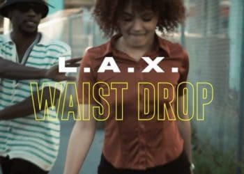 L.A.X – Waist Drop