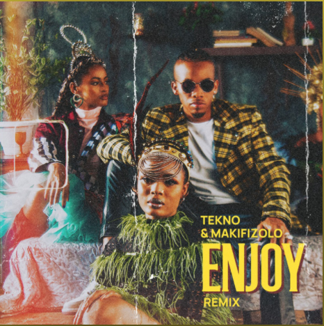 Tekno x Mafikizolo – “Enjoy” (Remix)
