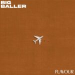 Flavour – Big Baller