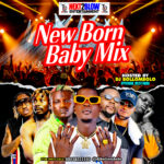 |Mixtape| Dj Bollombolo – New Born Baby Mix |Djbollombolo.com|