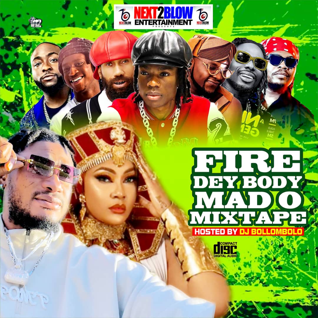 Dj bollombolo-Fire dey body Mad o |Djbollombolo.com|