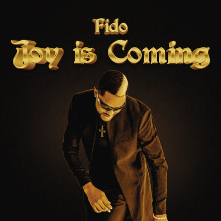 Fido – Joy is Coming |Djbollombolo.com|